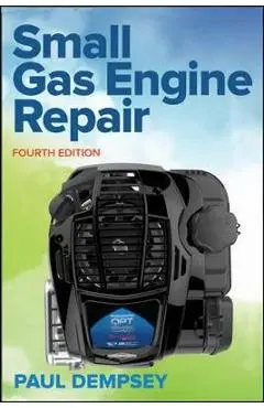 Small Gas Engine Repair, Fourth Edition