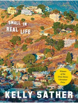 Small in Real Life. Stories, Paperback/Kelly Sather