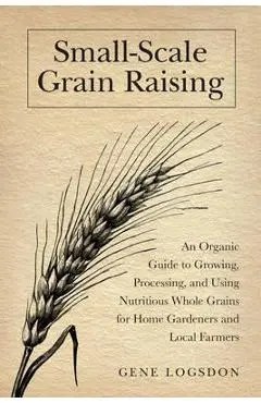 Small-Scale Grain Raising - Gene Lodsdon