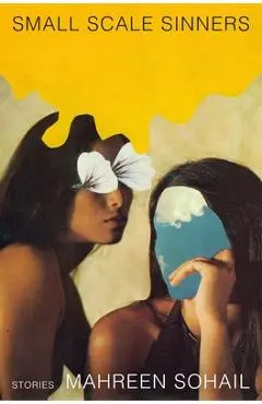 Small Scale Sinners - Mahreen Sohail