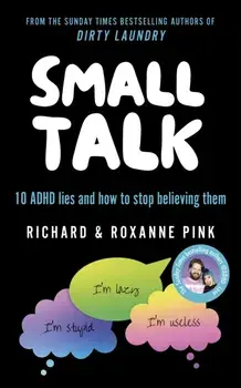 SMALL TALK. 10 ADHD lies and how to stop believing them, Paperback/Roxanne Pink
