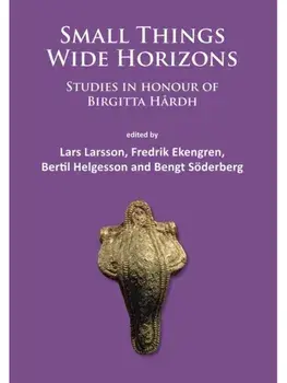 Small Things – Wide Horizons. Studies in honour of Birgitta Hardh, Paperback/***