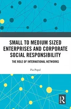 Small to Medium Sized Enterprises and Corporate Social Responsibility. The Role of International Networks, Paperback/Pia Popal