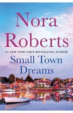 Small Town Dreams: First Impressions and Less of a Stranger - A 2-In-1 Collection - Nora Roberts