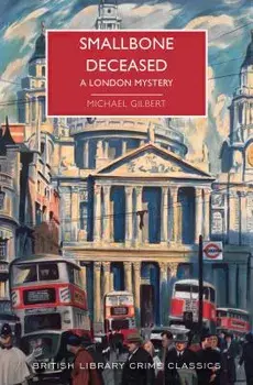 Smallbone Deceased: A London Mystery, Paperback/Michael Gilbert