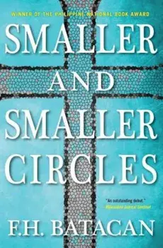 Smaller and Smaller Circles, Paperback/F. H. Batacan