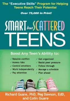 Smart But Scattered Teens: The 'Executive Skills' Program for Helping Teens Reach Their Potential, Paperback/Richard Guare