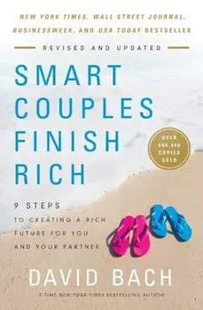 Smart Couples Finish Rich, Revised and Updated: 9 Steps to Creating a Rich Future for You and Your Partner, Paperback/David Bach