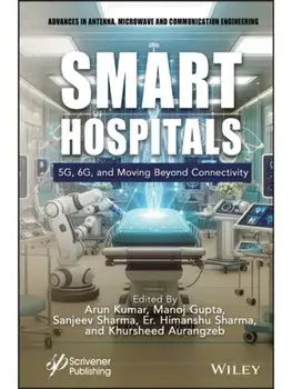 Smart Hospitals. 5G, 6G and Moving Beyond Connectivity, Hardback/***