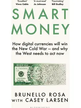 Smart Money. How Digital Currencies Will Shape the New World Order, Paperback/Casey Larsen