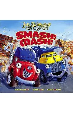 Smash! Crash! - Jon Scieszka
