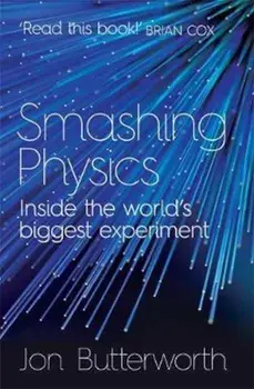 Smashing Physics, Paperback/Jon Butterworth