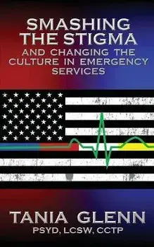 Smashing the Stigma and Changing the Culture in Emergency Services, Paperback/Tania Glenn