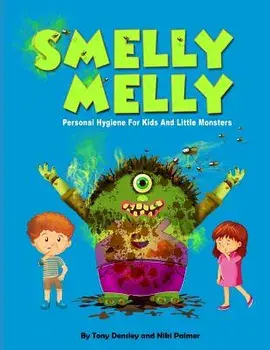 Smelly Melly: Personal Hygiene for Kids and Little Monsters, Paperback/Niki Palmer