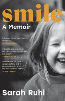 Smile. The Story of a Face, Paperback/Sarah Ruhl