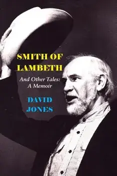 Smith of Lambeth: And Other Tales: A Memoir, Paperback/David Jones
