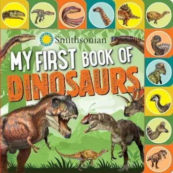 Smithsonian: My First Book of Dinosaurs, Board book/Grace Baranowski