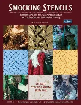 Smocking Stencils. Foolproof Templates to Create Amazing Texture for Cosplay, Garment & Home Dec Sewing/Maggie Hofmann