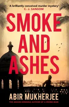 Smoke and Ashes. Sam Wyndham Book 3, Paperback/Abir Mukherjee