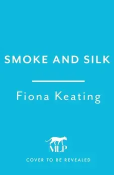Smoke and Silk. a compulsive historical mystery set in Victorian London, Hardback/Fiona Keating