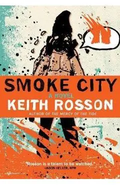 Smoke City - Keith Rosson