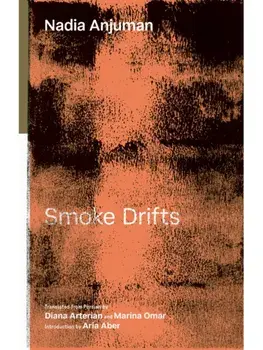 Smoke Drifts. Selected Poems, Paperback/Nadia Anjuman