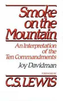 Smoke on the Mountain: An Interpretation of the Ten Commandments, Paperback/Joy Davidman
