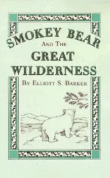 Smokey Bear and the Great Wilderness, Paperback/Elliott S. Barker