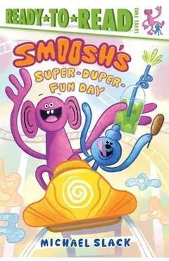 Smoosh's Super-Duper-Fun Day: Ready-To-Read Level 2 - Michael Slack