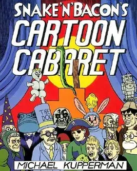 Snake and Bacon's Cartoon Cabaret, Paperback/Michael Kupperman