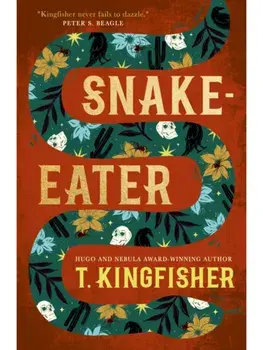 Snake-Eater, Hardback/T. Kingfisher