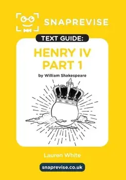 SnapRevise Henry IV Part 1 Text Guide for English Literature, Paperback/***