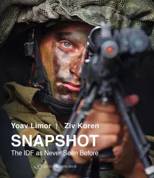 Snapshot: The Israel Defense Forces as Never Seen Before, Hardcover/Yoav Limor