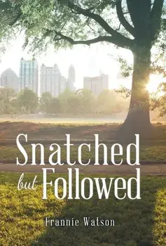 Snatched but Followed, Hardback/Frannie Watson