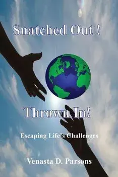 Snatched Out! Thrown In!, Paperback/Venasta D. Parsons