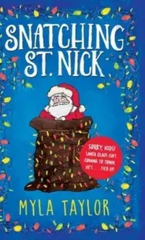 Snatching St. Nick, Hardcover/Myla Taylor