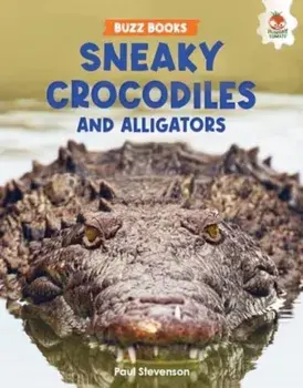 Sneaky Crocodiles and Alligators, Paperback/Paul Stevenson