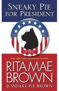 Sneaky Pie for President - Rita Mae Brown