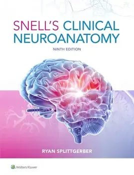 Snell's Clinical Neuroanatomy. 9 ed, Paperback/Dr. Ryan, Ph.D. Splittgerber