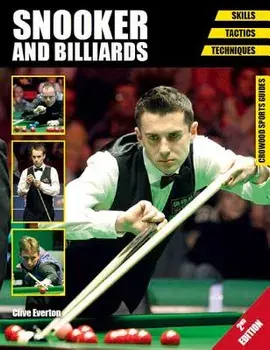 Snooker and Billiards: Skills - Tactics - Techniques, Paperback/Clive Everton