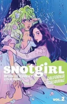 Snotgirl Volume 2: California Screaming, Paperback/Bryan Lee O'Malley