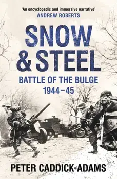 Snow and Steel. Battle of the Bulge 1944-45, Paperback/Peter Caddick-Adams