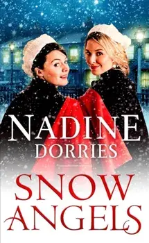Snow Angels. An emotional Christmas read from the Sunday Times bestseller, Hardback/Nadine Dorries