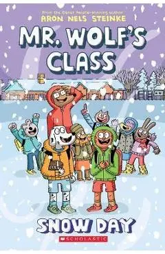 Snow Day: A Graphic Novel (Mr. Wolf's Class #5) - Aron Nels Steinke