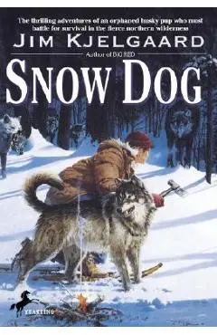 Snow Dog - Jim Kjelgaard