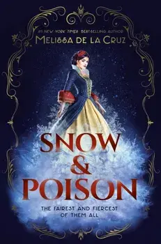 Snow & Poison, Paperback/Melissa de la Cruz