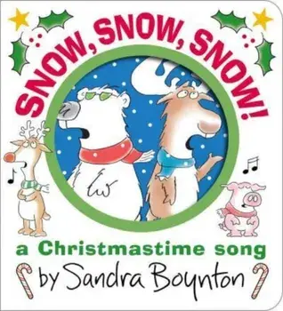 Snow, Snow, Snow!. A Christmastime Song, Board book/Sandra Boynton