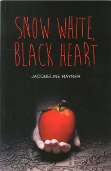 Snow White, Black Heart, Paperback/Jacqueline Rayner