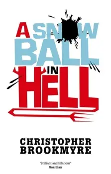 Snowball In Hell, Paperback/Christopher Brookmyre