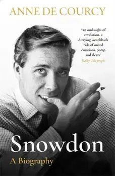 Snowdon. The Biography, Paperback/Anne de Courcy